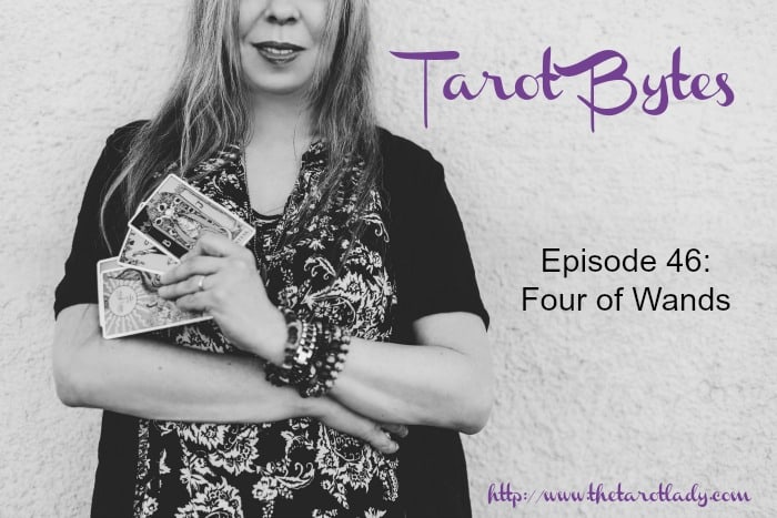 Tarot Bytes Episode 46: Four of Wands