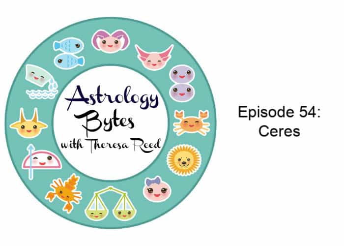 Astrology Bytes Episode 54: Ceres