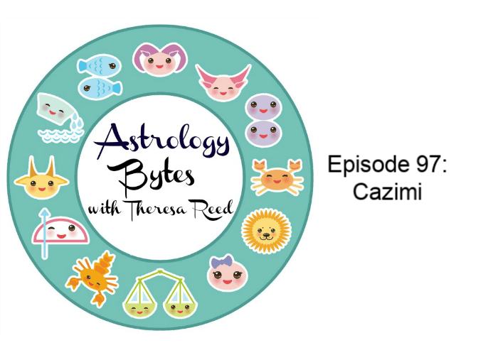 Astrology Bytes – Episode 97: Cazimi