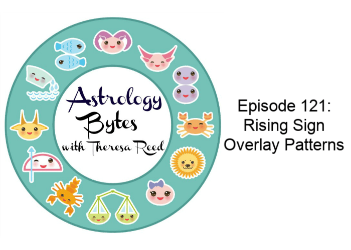 Astrology Bytes Episode 121 – Rising Sign Overlay Patterns