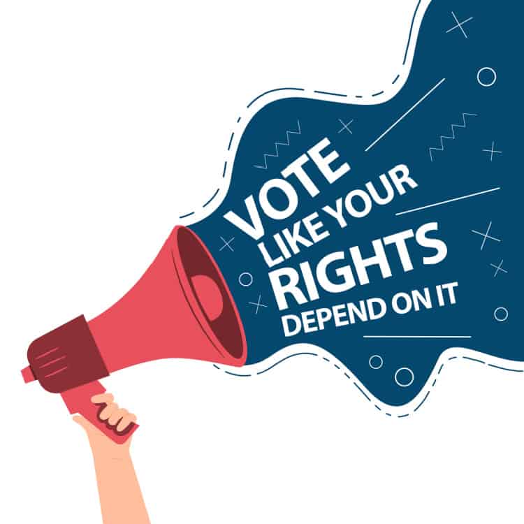 Vote like your rights depend on it